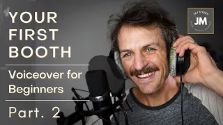 Your FIRST Booth -- Voiceover for Beginners -- Part 2