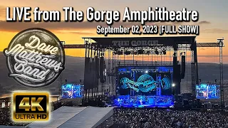 Dave Matthews Band - 09/02/2023 {Full Show | 4K} The Gorge Amphitheatre N2 - George, WA