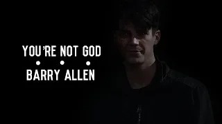 You’re Not God • Barry Allen | The Flash