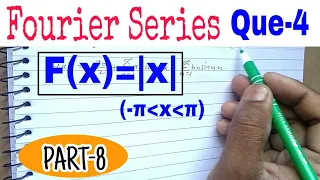 Que-4 | Fourier series f(x)=|x| | B.tech | Engineering mathematics-II | in Hindi | BY SURAJ YADAV
