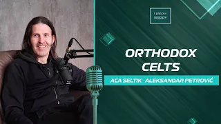 Aca Seltik, frontmen benda "Orthodox Celts" | Drvljenje 14