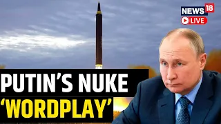 Vladimir Putin Live |  Russia Ukraine War Updates | ' No Need To Use Nuclear Weapons' | News18 Live