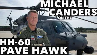 Interview with Michael Canders on the HH-60 Pave Hawk