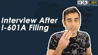 Interview After I-601A Filing