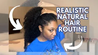 REALISTIC NATURAL HAIR ROUTINE!