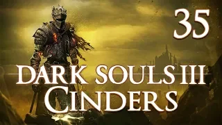 Dark Souls 3 Cinders - Let's Play Part 35: Nameless Gets Feisty