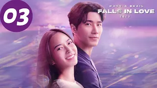 ENG SUB | When a Snail Falls in Love 2023 | EP03 | Thassapak Hsu,Zuvapit Traipornworakit