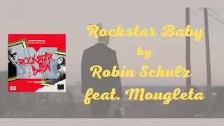 『中字』Robin Schulz - Rockstar Baby (feat. Mougleta) //LYRICS