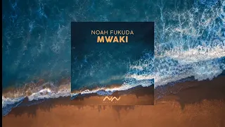Noah Fukuda - Mwaki