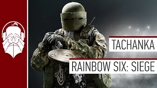 Rainbow Six: Siege | TACHANKA