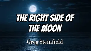 Greg Steinfield - The Right Side Of The Moon (Lyrics)