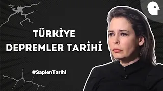 Türkiye Depremler Tarihi  | Pelin Batu ile Sapien Tarihi #35