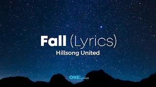 FALL - Hillsong United - Lyrics