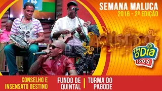 Conselho e Insensato destino - Fundo de Quintal part. Turma do Pagode - Acústico Semana Maluca