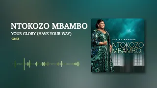 Ntokozo Mbambo - Your Glory (Have Your Way) [Visualizer]