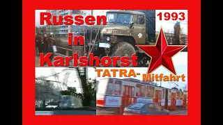 Tatra KT4D Mitfahrt 1993 durch Karlshorst vorbei an den Russen-Kasernen