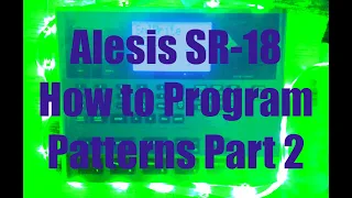 ALESIS SR18 - How to Program Patterns Part 2