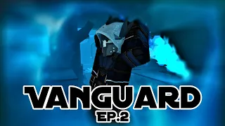 Solo Vanguard | Ep.2 | Rogue Lineage