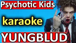 Psychotic Kids ♥ YUNGBLUD ♥ Karaoke Instrumental by SoMusique