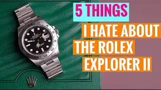 5 Things I Hate About The Rolex Explorer II