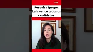 Pesquisa Ipespe: Lula vence todos os candidatos