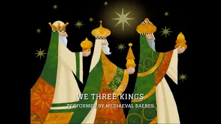 WE THREE KINGS performed by Mediaeval Baebes (HD)