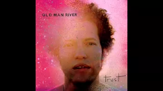 Old Man River - You and Me