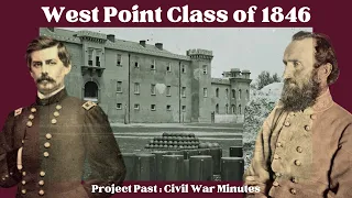 West Point Class of 1846 | The American Civil War | Civil War Minutes