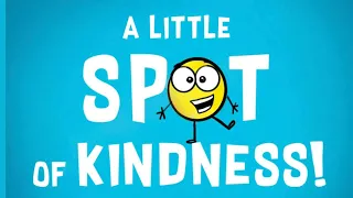 😀 A Little Spot of Kindness by Diane Alber | Kid's Book Read Aloud