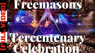 The Freemasons Tercentenary Celebration [FULL VIDEO STREAMED]