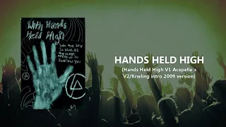 Hands Held High (2009 studio Version) HHH/Crawling