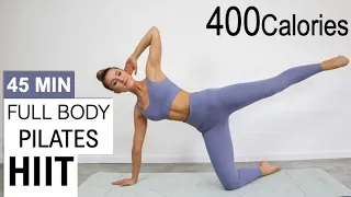 45 Min Full Body Pilates HIIT | Belly and Inner Thigh Fat Burn | 400 Calories | Feel Good and Sweaty