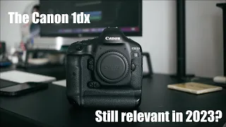 Still relevant in 2023? The Canon 1dx