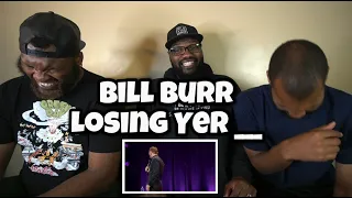 Bill Burr - Losing Yer Sh!t | REACTION