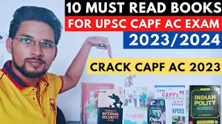 10 Must Read Books For UPSC CAPF AC EXAM 2023/24 | Booklist For CAPF AC 2023 | Crack CAPF AC 2023