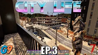 7 Days To Die - City Life EP3 (3rd Floor, Clear!)