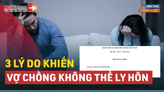 Khi Nào Vợ Chồng Không Thể Ly Hôn? Tìm Hiểu Về Luật Hôn Nhân | LuatVietnam