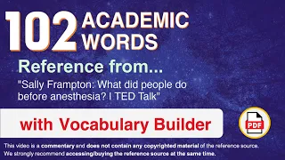 102 Academic Words Ref from "Sally Frampton: What did people do before anesthesia? | TED Talk"