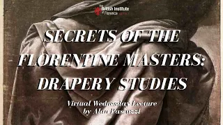 SECRETS OF THE FLORENTINE MASTERS: DRAPERY STUDIES