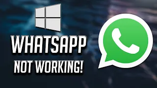 Windows 10 WhatsApp Desktop App Not Opening Fix - [2024]