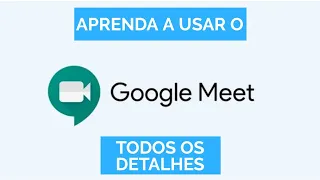 Como usar o Google Meet [PASSO A PASSO]