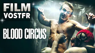 BLOOD CIRCUS | Fight Club, Drame | VOSTFR | Film Complet VOST Français