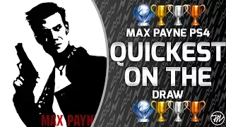 Max Payne PS4 - Quickest on the Draw Trophy Guide