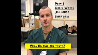 New! Part 1 Chris Watts Jailhouse interview. Full confession or not?