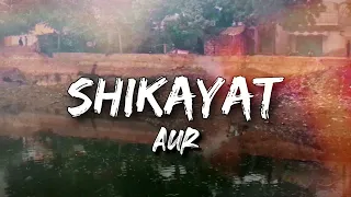 AUR - SHIKAYAT - Raffey - Usama - Ahad (Lyrics)