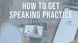 6 Ways to Get Speaking Practice | Language Learning Tips