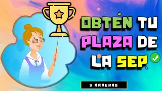 3 FORMAS DE CONSEGUIR UNA PLAZA DE LA SEP 2024✅