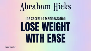 Abraham Hicks: How To Lose Weight With Ease and Flow