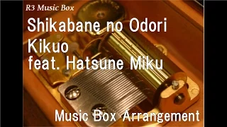 Shikabane no Odori/Kikuo feat. Hatsune Miku [Music Box]