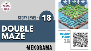 Mekorama - Story Level 18, DOUBLE MAZE, Full Walkthrough, Gameplay, Dilava Tech